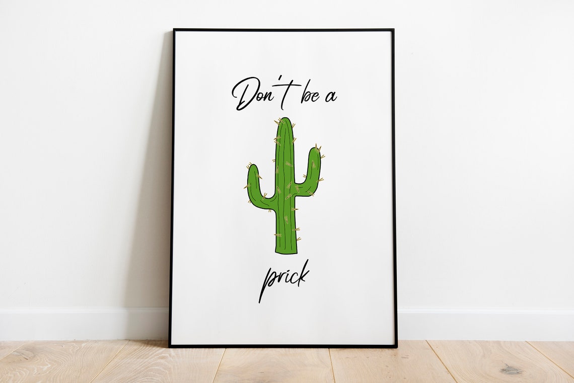 Dont Be A Prick Funny Green Cactus Illustration Quote Poster