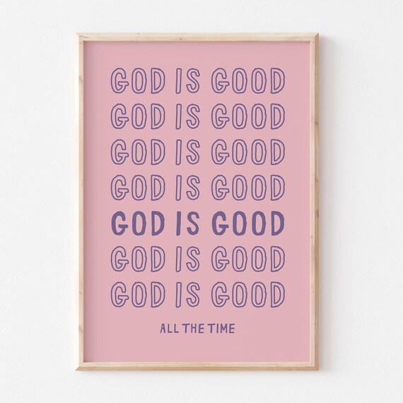 God Is Good All The Time Print Bible Verse Wall Art Christian Poster Modern Christian Wall Art Trendy God Bible Poster
