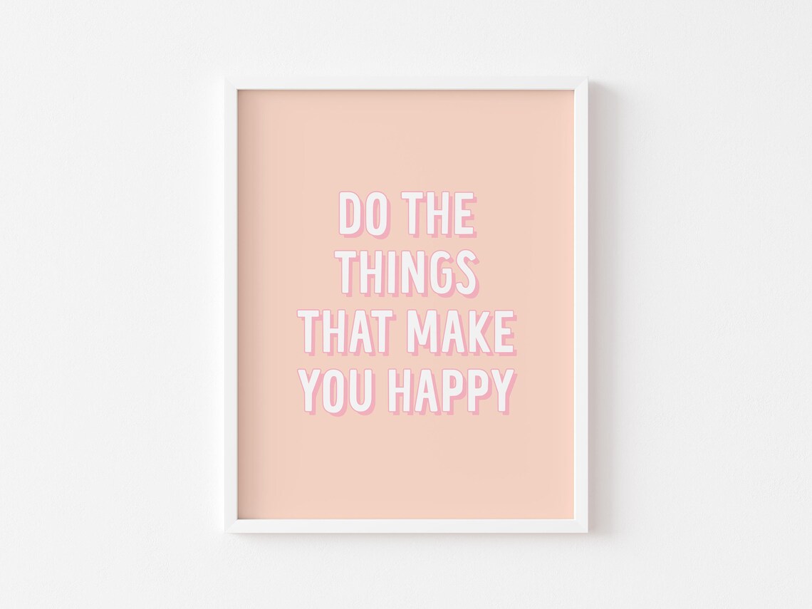 Do The Things That Make You Happy Motivational Pink Pastel Quote Poster