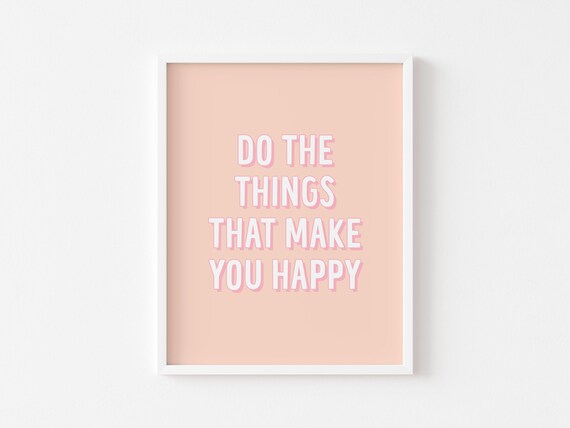 Do The Things That Make You Happy Motivational Pink Pastel Quote Poster