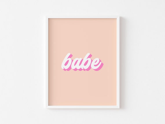 Babe Print, Pink Inspirational Quote Art Print
