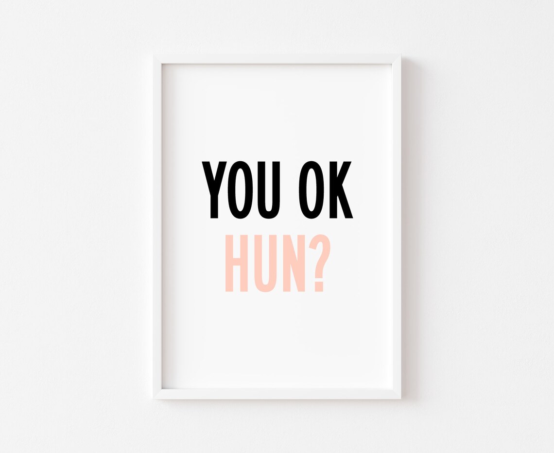 You Ok Hun Quote Art Print for Bedroom Decor
