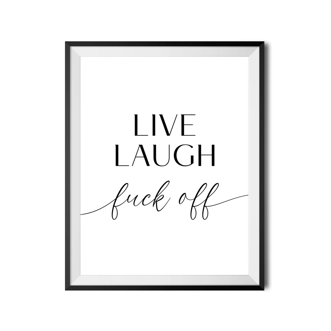 Live Laugh Fuck Off Rude Sarcastic Funny Wall Quote Gift Poster - Image 3