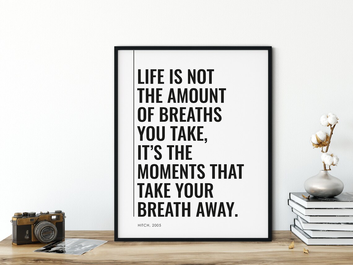 Hitch Movie Quote Life Is Not The Amount Of Breaths Typography Poster - Image 3