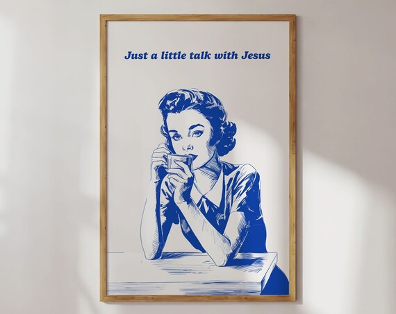 Just a Little Talk With Jesus Retro Blue Humor Scripture Poster