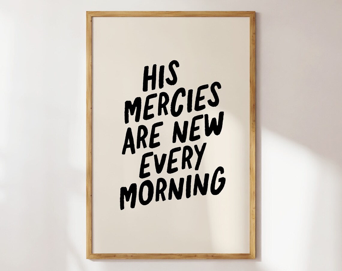 His Mercies Are New Every Morning Art Print