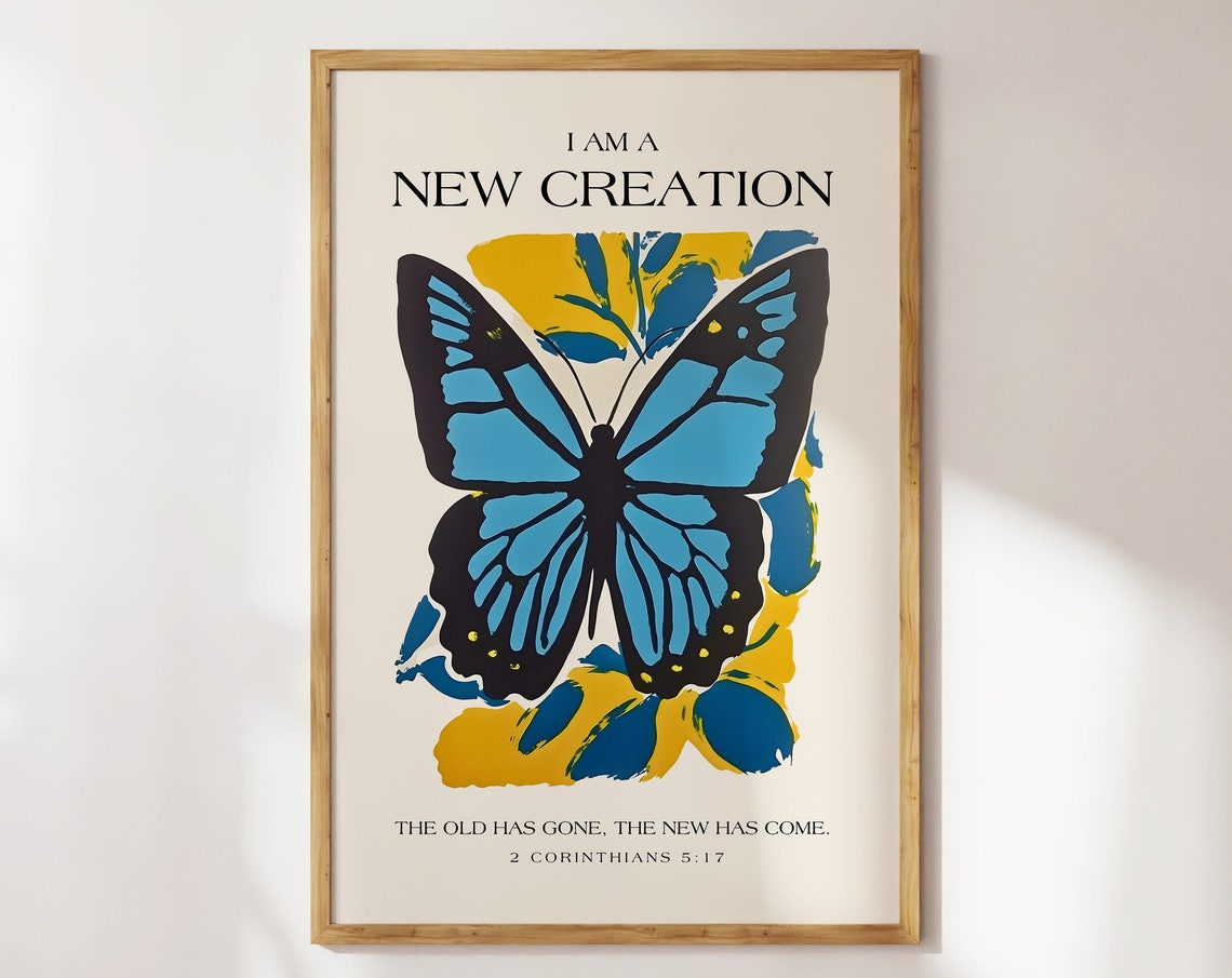 I Am a New Creation Blue Butterfly 2 Corinthians Verse Poster