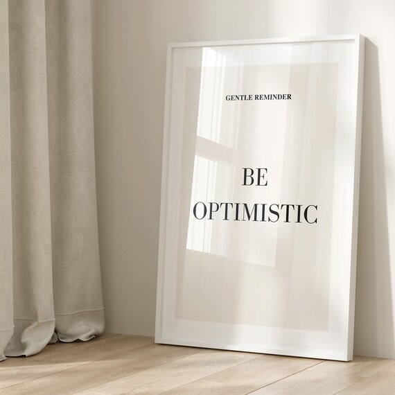 Gentle Reminder, Be Optimistic Motivational Quote