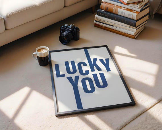 Lucky You Typography Art Print Retro Blue Minimalist Quote Poster Modern Aesthetic Wall Decor Trendy Quirky Apartment Gift Idea