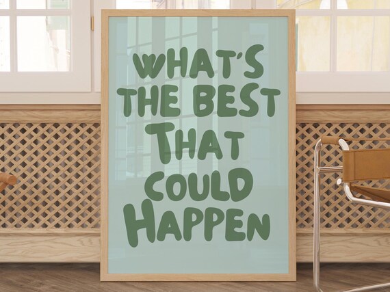 Whats The Best That Could Happen Retro Green Quote Art Poster