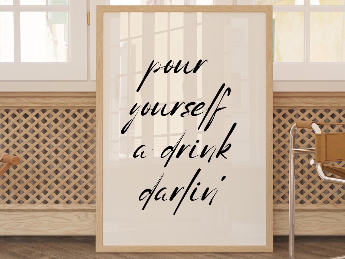 Pour Yourself A Drink Darlin Quote, Bar Cart Sign