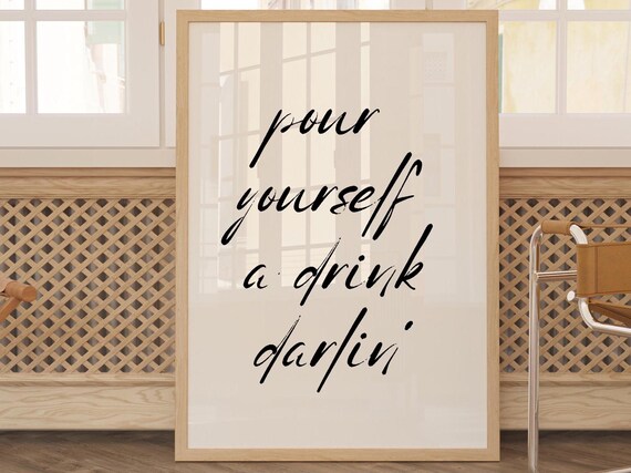 Pour Yourself A Drink Darlin Quote, Bar Cart Sign