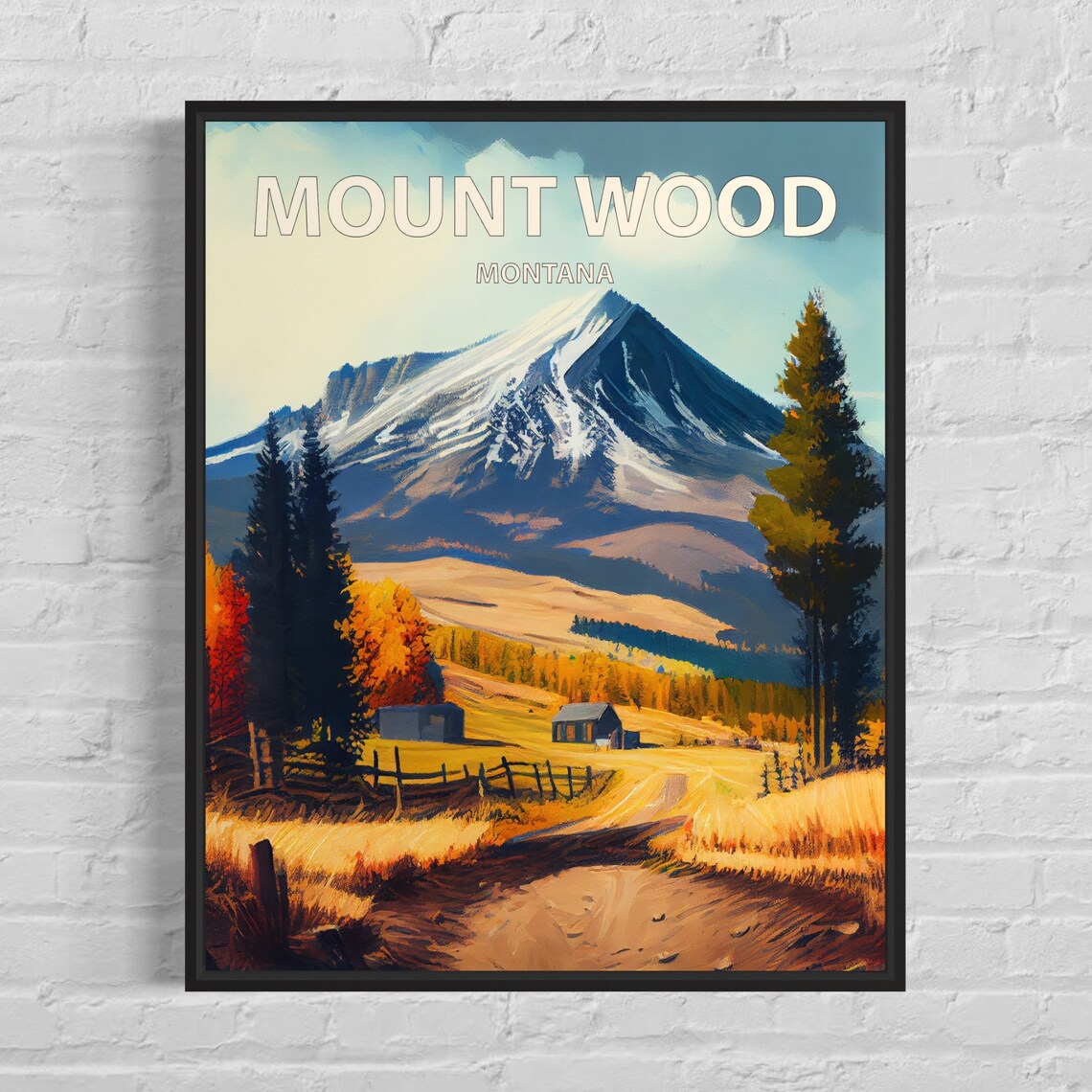 Mount Wood Montana Snowy Summit Ranch Valley Golden Hour Poster