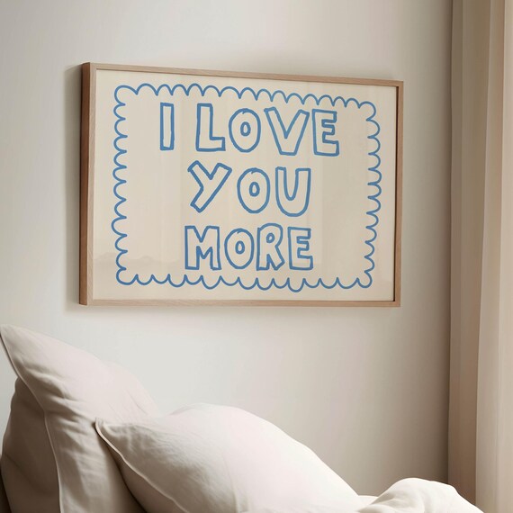 I Love You More Print Trendy Horizontal Wall Art Trendy Bedroom Decor Cute Quote Art Aesthetic Bedroom Decor Wall Art Blue