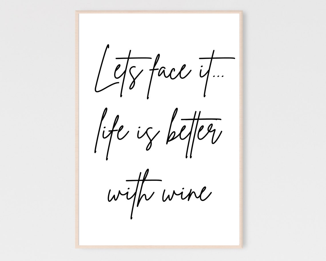 Lets Face It Life Is Better With Wine Script Typography Wall Art