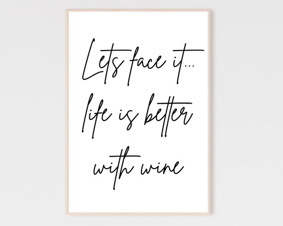 Lets Face It Life Is Better With Wine Script Typography Wall Art