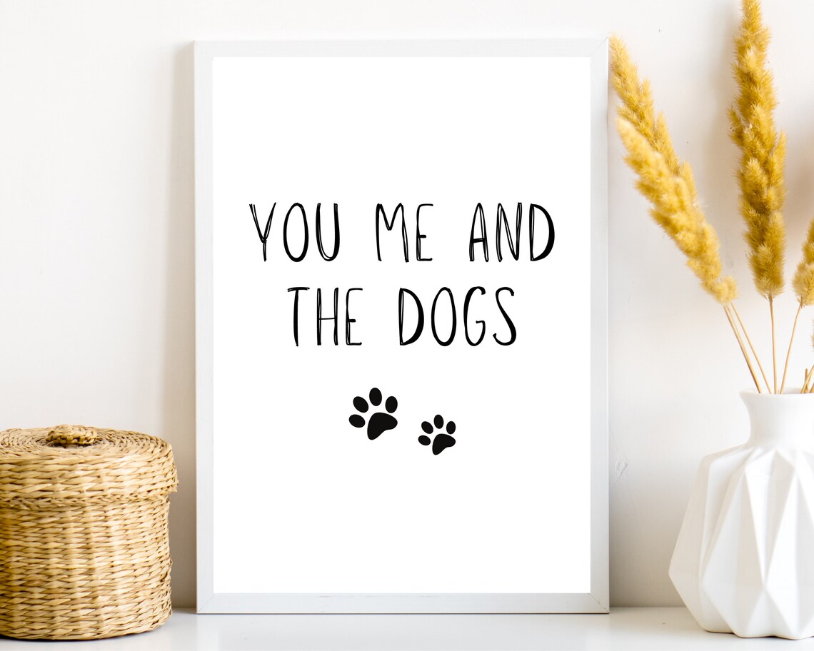 You Me And The Dogs Paw Quote Funny Dog Lover Bedroom Poster Art