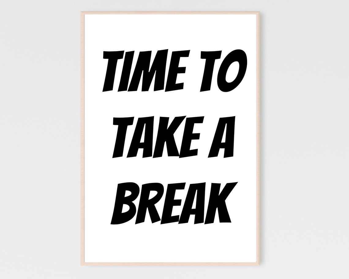 Time To Take A Break Bold Typography Quote Office Wall Poster