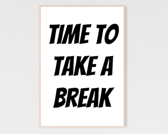 Time To Take A Break Bold Typography Quote Office Wall Poster
