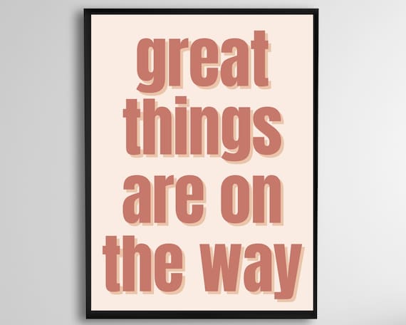 Great Things Are On The Way Motivational Wall Art Inspirational Print Stay Positive Poster Survivor Sign
