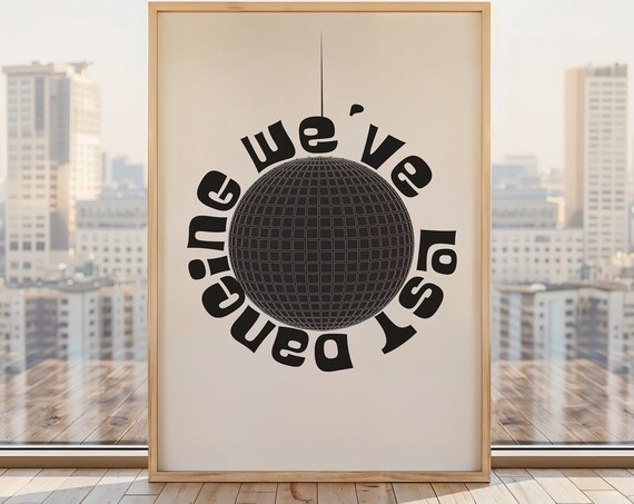 We Have Lost Dancing Retro Disco Ball Party Typography Poster