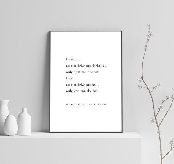 Martin Luther King Darkness Cannot Drive Out Darkness Quote Poster