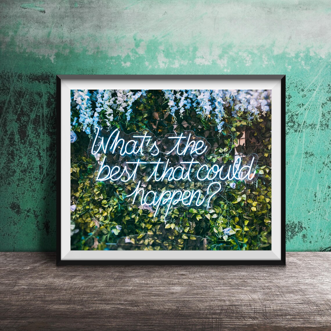 What's the Best That Could Happen? Motivation Quote Art Print