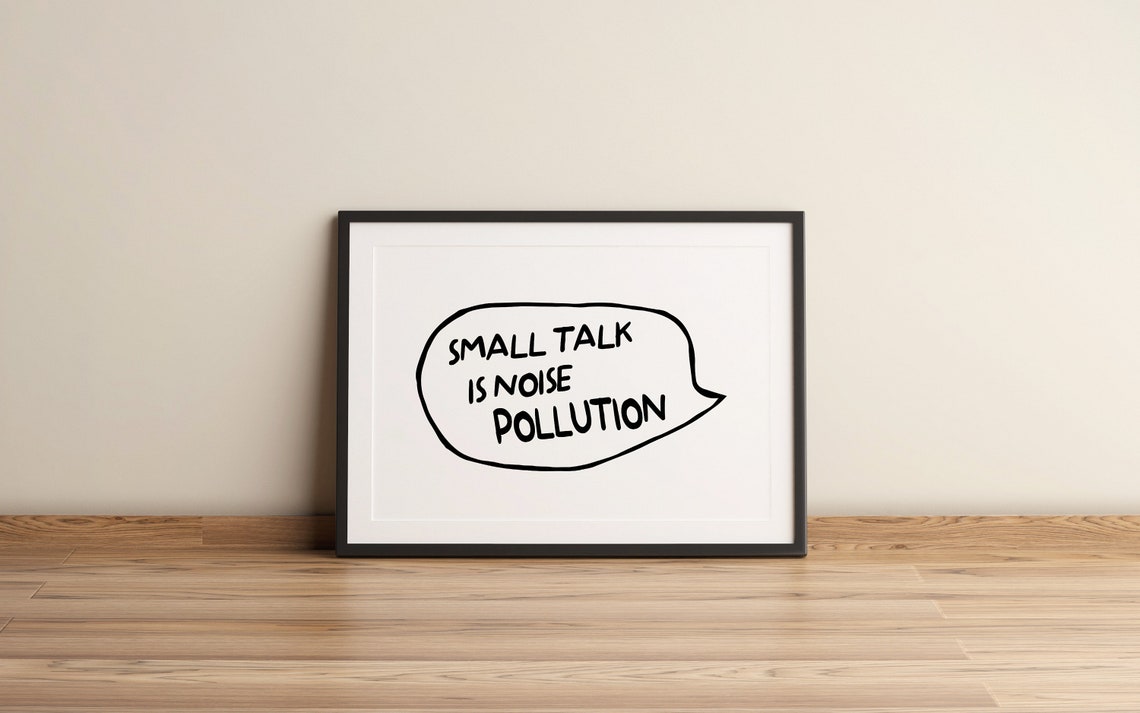 Small Talk Is Noise Pollution Hand Lettered Speech Bubble Poster - Image 2