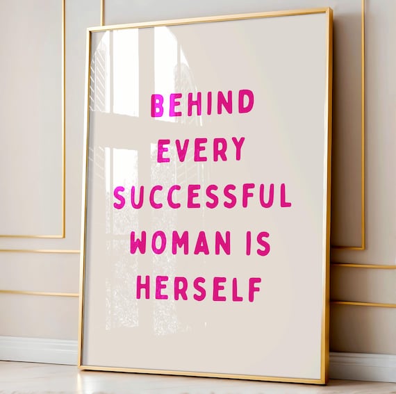 Behind Every Successful Woman Is Herself Art Print Hot Pink Off White Girl Boss Feminist Baddie Wall Decor Babe Home Office