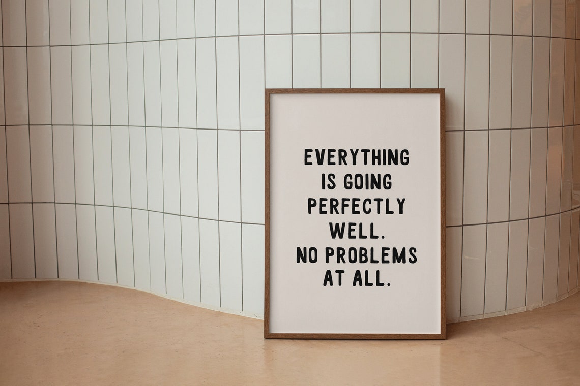 Everything Is Going Perfectly Well Dry Sarcastic Humor Quote Poster - Image 2