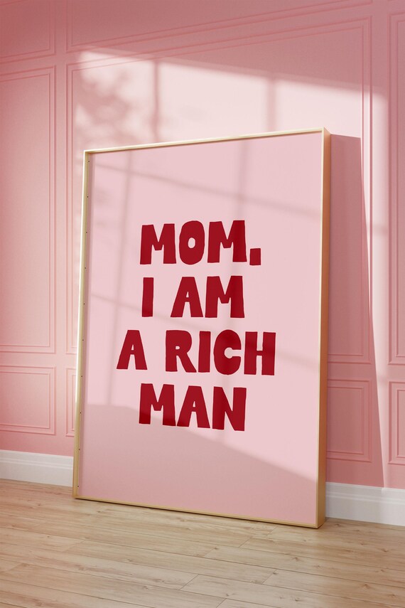 Mom I Am A Rich Man Pink Red Bold Feminist Typography Poster