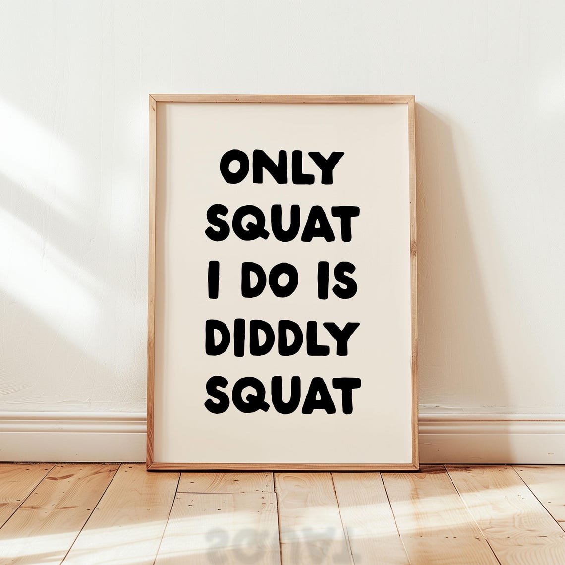 Only Squat I Do Is Diddly Squat Black Funny Fitness Quote Poster - Image 2