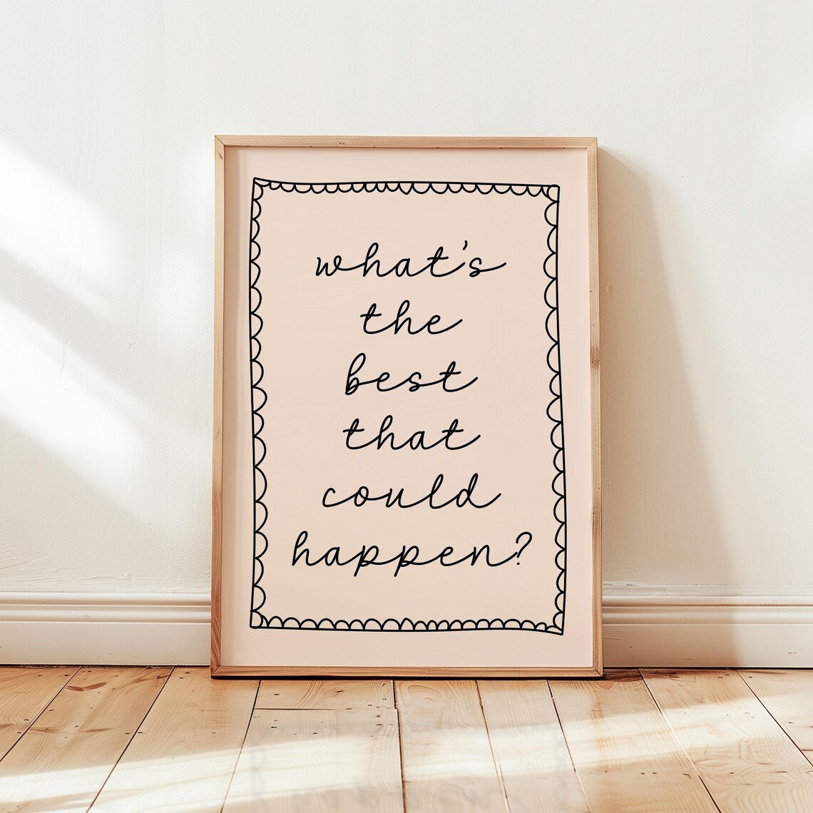 Whats The Best That Could Happen Art Print, Motivational