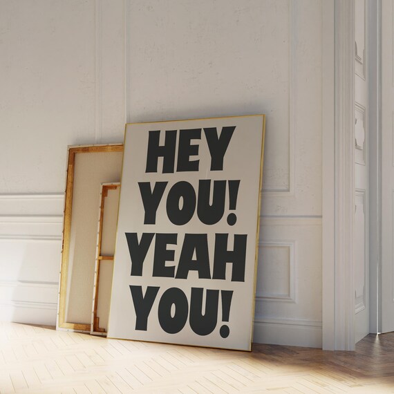 Hey You Black And White Typography Poster Modern Maximalist Decor Trendy Wall Art Prints A182