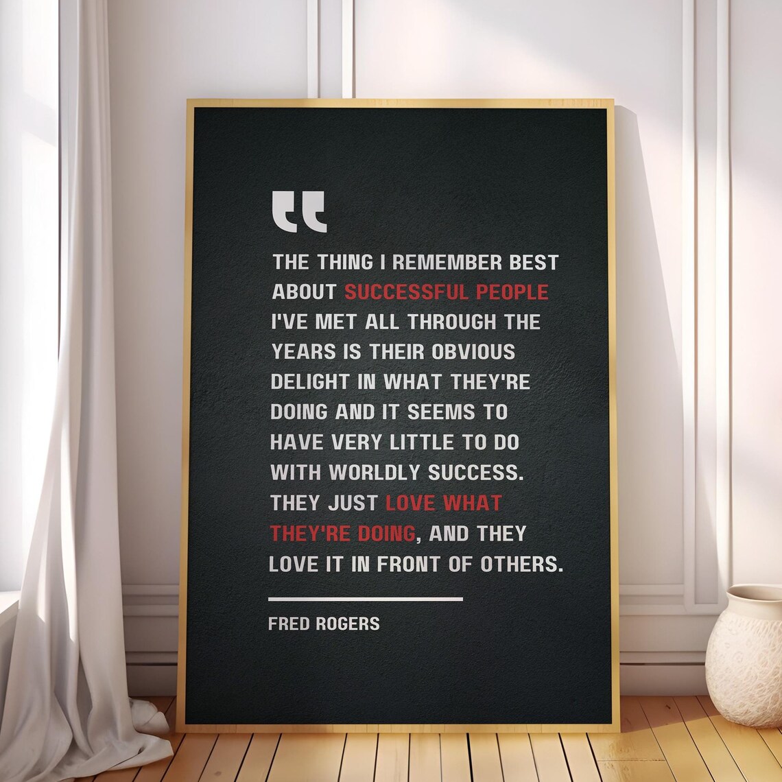 Fred Rogers Love What You Are Doing Motivational Quote Poster