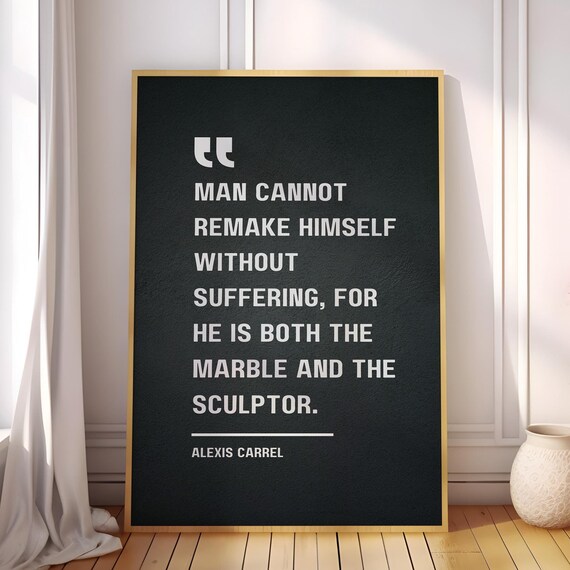 Alexis Carrel Marble and Sculptor Suffering Quote Black Poster