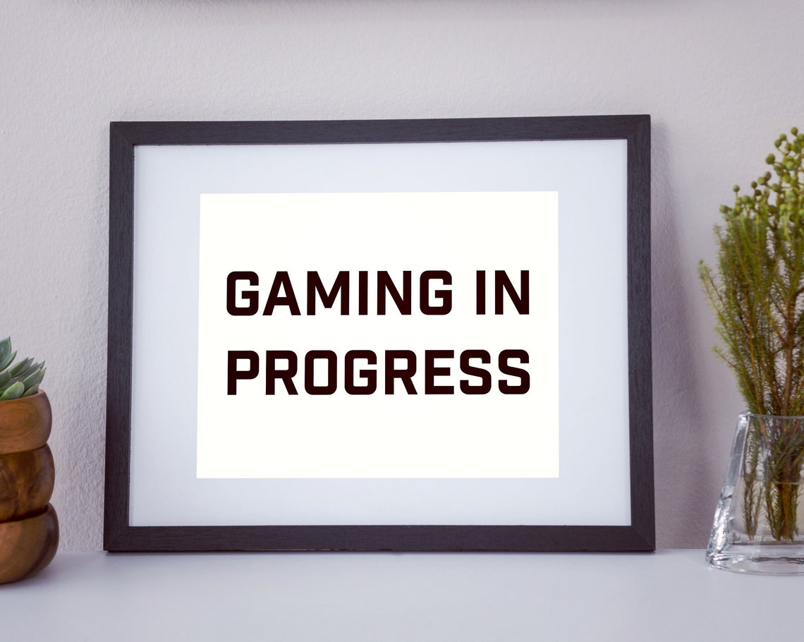 Gaming in Progress Gamer Room Fun Sign Bold Typographic Poster