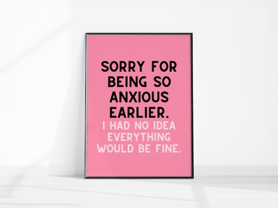 Sorry For Being So Anxious Earlier Funny Pink Typography Quote Poster