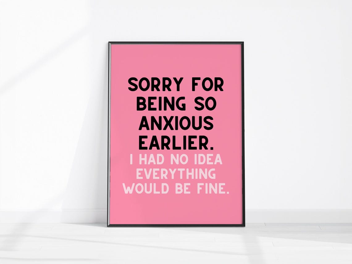 Sorry For Being So Anxious Earlier Funny Pink Typography Quote Poster