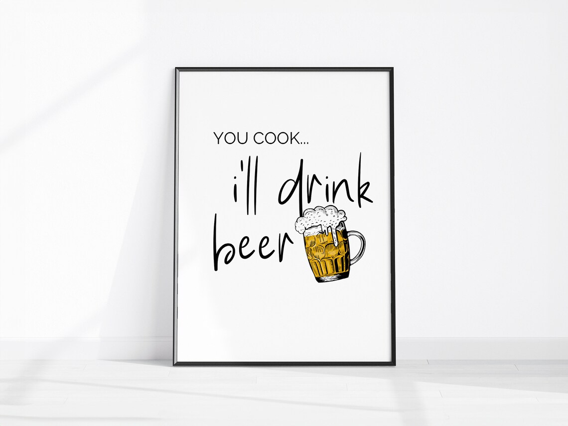 Funny You Cook Ill Drink Beer Quote Kitchen Home Bar Sign Poster