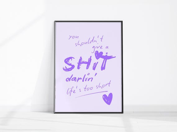 Sassy Motivating Poster Rude Motivational Quote Print Purple Girly Wall Art Trendy Living Room Decor You Shouldnt Give A Shit Darlin Gift