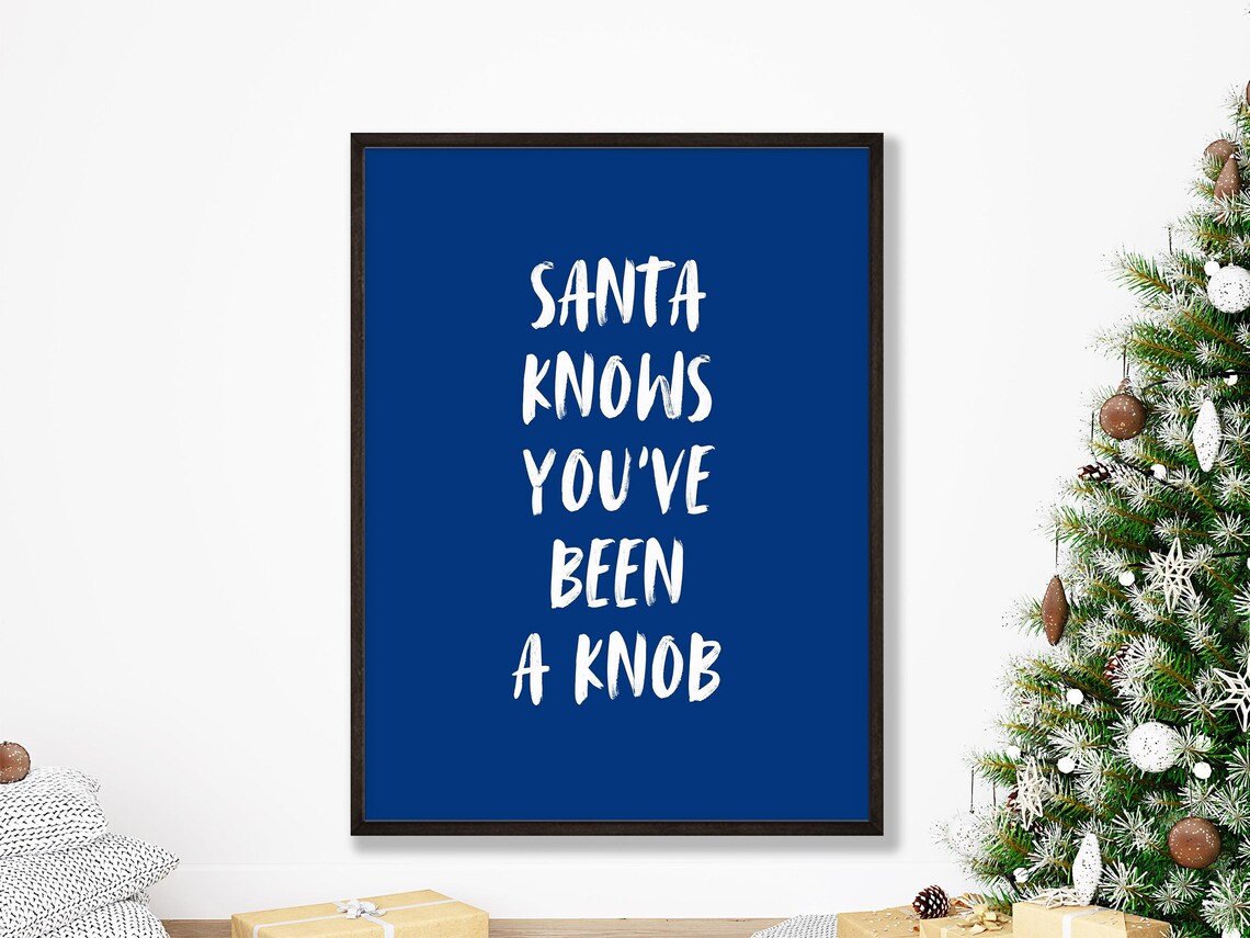 Santa Knows Youve Been A Knob Funny Blue Quote Christmas Poster