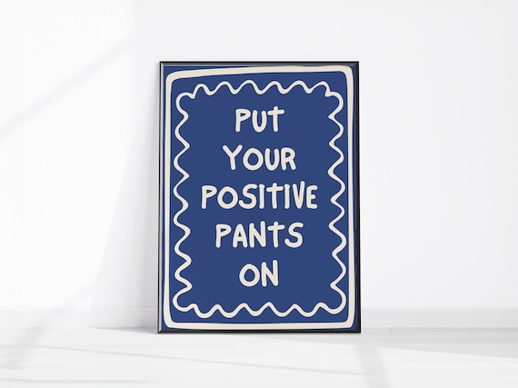 Put Your Positive Pants On Wall Art Navy Blue Office Decor Retro Motivational Quote Print Motivating Bedroom Dorm