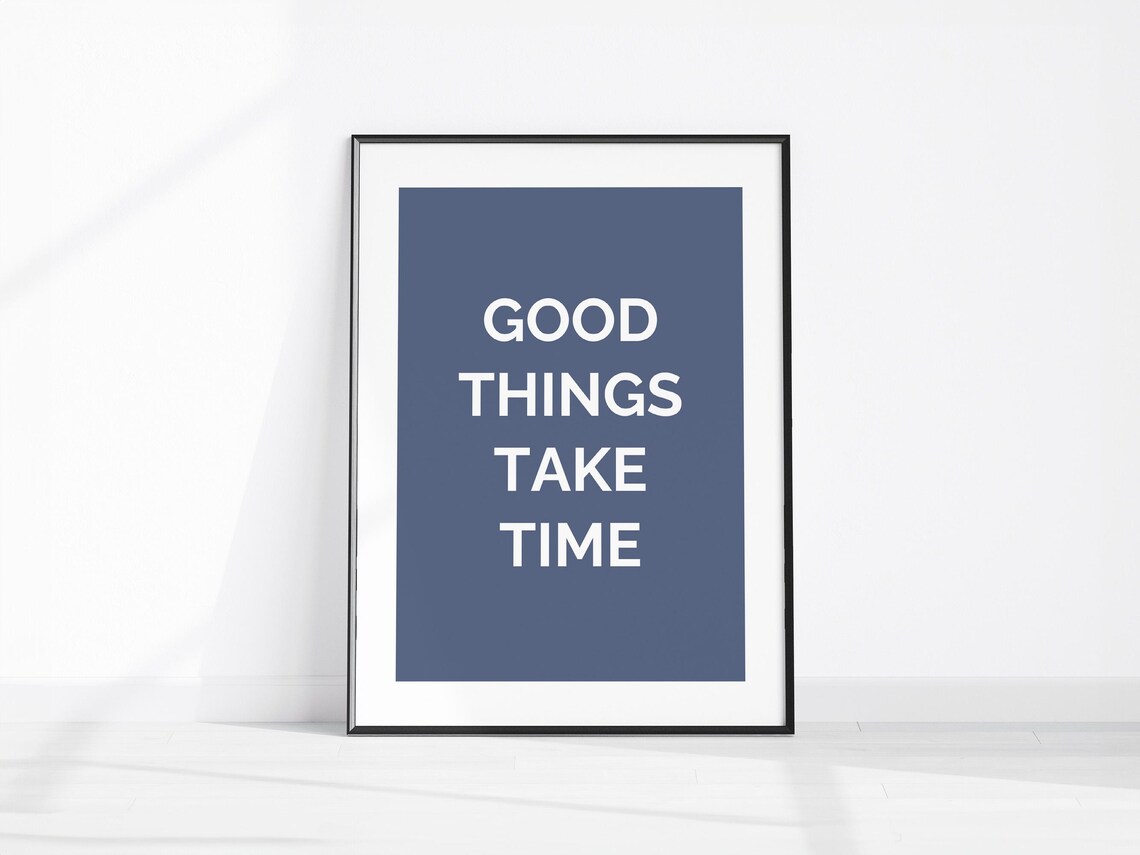 Good Things Take Time Motivational Wall Art Inspirational Typographic Quote Print Motivating Office Decor Dorm