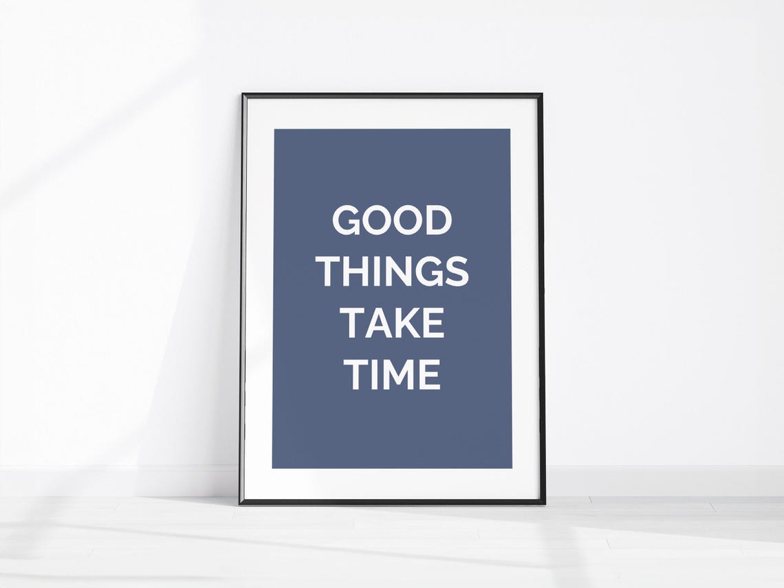 Good Things Take Time Navy Minimalist Typography Quote Art Print