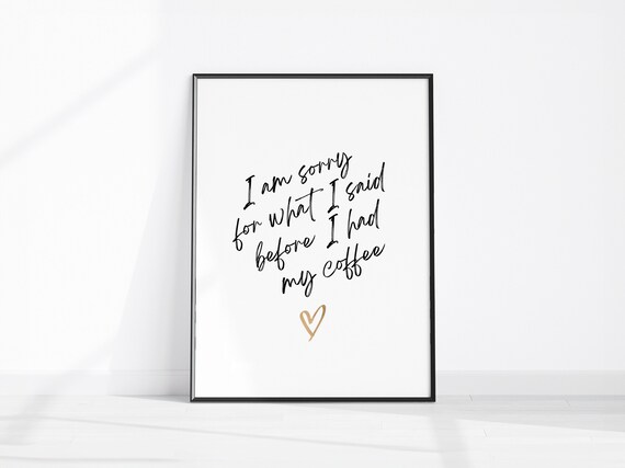 Sorry Before Coffee Funny Quote Hand Lettered Kitchen Poster