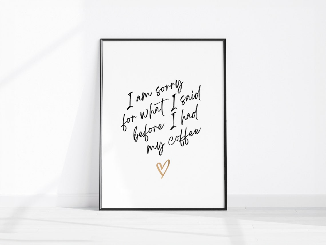 Sorry Before Coffee Funny Quote Hand Lettered Kitchen Poster