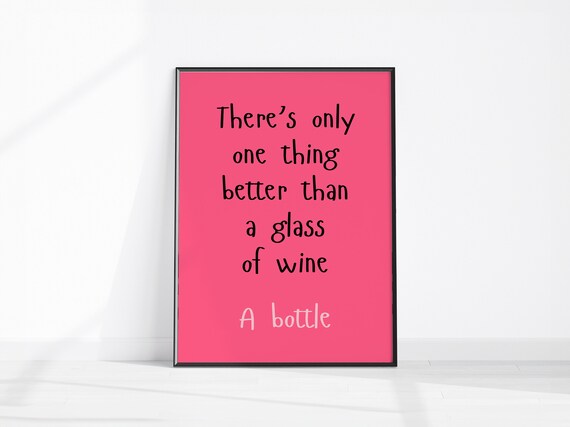 One Thing Better Than Glass of Wine A Bottle Funny Pink Quote Poster