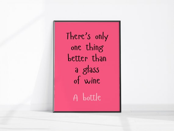 Theres Only One Thing Better Than A Glass Of Wine Pink Wall Art Bar Cart Print Typography Kitchen Decor Funny Home Quote