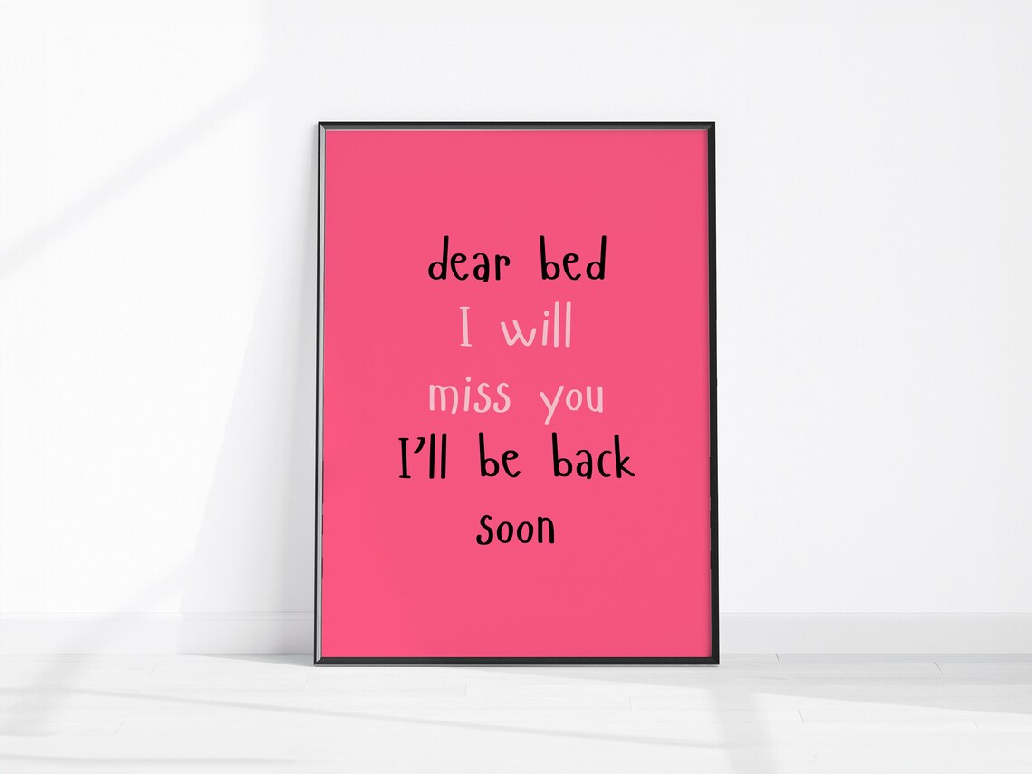 Dear Bed I Will Miss You Funny Pink Bedroom Humor Teen Room Print